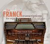 Cesar Franck: Transcriptions For Organ