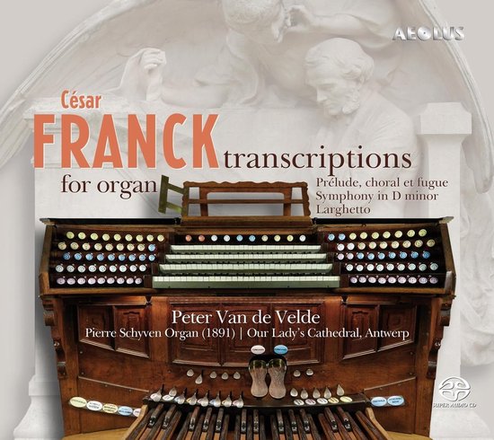 Cesar Franck: Transcriptions For Organ