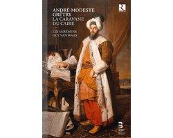 Les Agrémens, Choeur De Chambre De Namur, Guy Van Waas - Grétry: La Caravane Du Caire (2 CD)