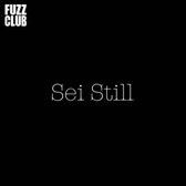 Sei Still - Fuzz Club Session (LP)