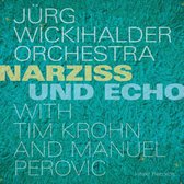 Jürg Wickihalder Orchestra - Narziss Und Echo (CD)