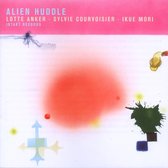 Lotte Anker, Sylvie Courvoisier, Ikue Mori - Alien Huddle (CD)