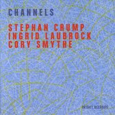 Stephan Crump, Ingrid Laubrock & Cory Smythe - Channels (CD)