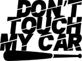 Don't touch my car knuppel sticker - Auto stickers - Laptop sticker - Auto accessories - Sticker volwassenen - 15 x 11 cm Zwart - 111