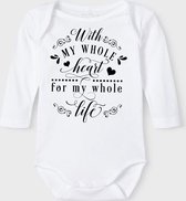 Baby Rompertje met tekst 'With whole my heart, for whole my live' |Lange mouw l | wit zwart | maat 50/56 | cadeau | Kraamcadeau | Kraamkado