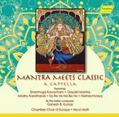 Chamber Choir Of Europe - Mantra Meets Classic (CD)