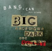 Bang On A Can All-Stars - Big Beautiful Dark And Scary (2 CD)