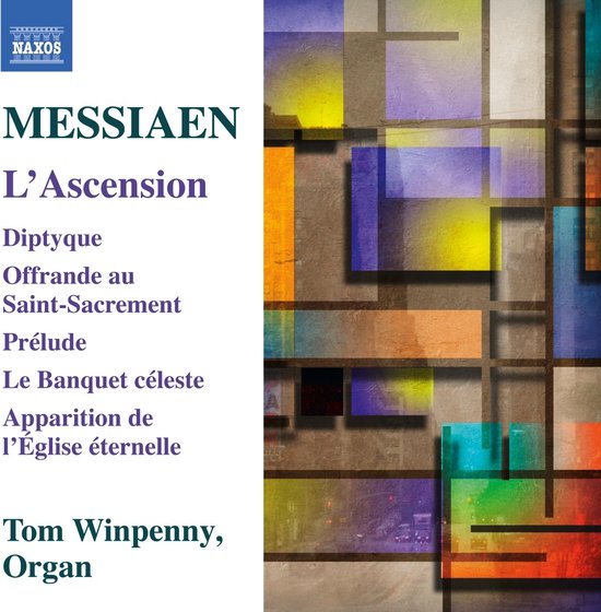 Tom Winpenny - Messiaen: L' Ascension | Diptyque | Offrande Au Saint-Sacrement | Prélude | Le Banquet Céleste | Apparition De L'Église Éternelle (CD)