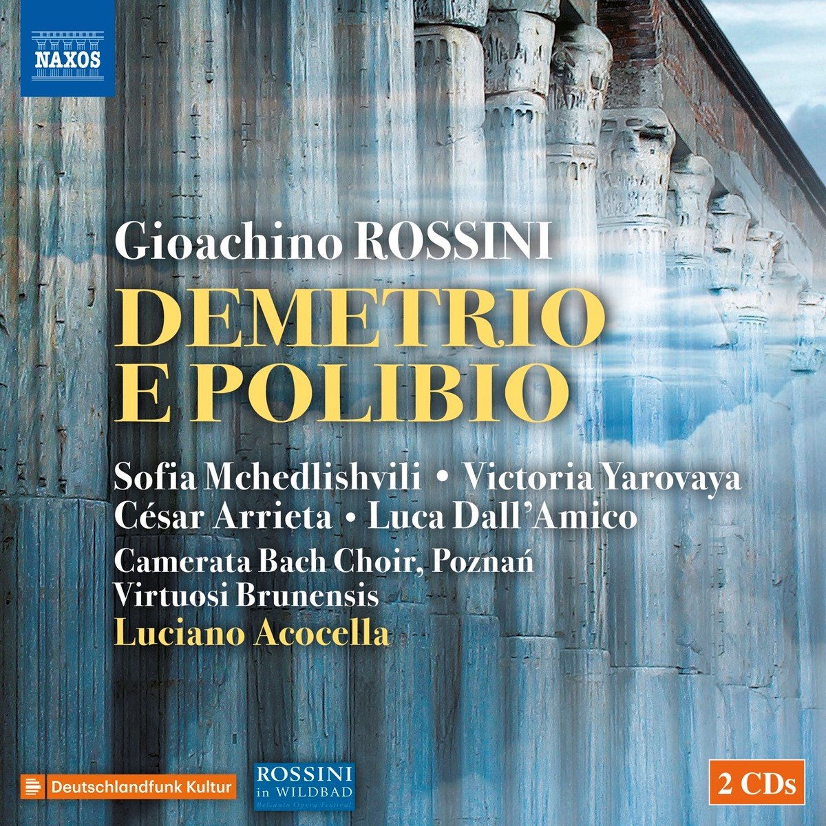 Sofia Mehedlishvili, Victoria Yarovaya, César Arrieta, Luca Dall'Amico, Camerata Bach Choir, Poznan, Virtuosi Brunensis, Luciano Acocella - Rossini: Demetrio E Polibio (2 CD)