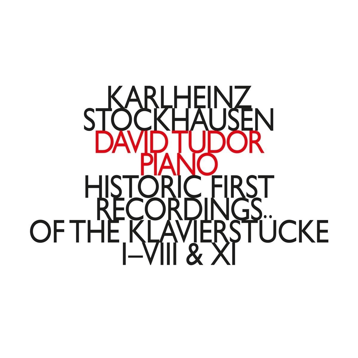 David Tudor - Historic First Recordings Of The Klavierstücke I-VIII & XI (CD)