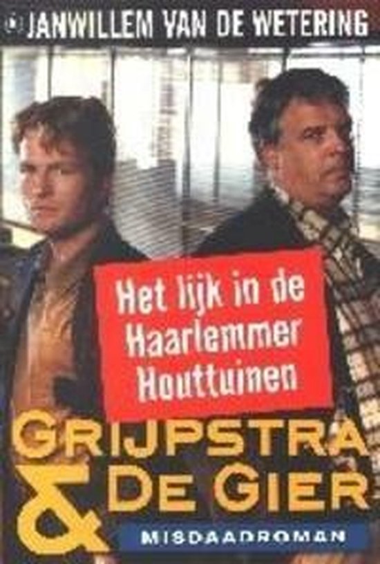 Cover van het boek 'Grijpstra & De Gier - Het lijk in de Haarlemmer Houttuinen' van Janwillem van de Wetering
