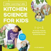 Little Learning Labs: Kitchen Science for Kids, abridged paperback edition: 26 Fun, Family-Friendly Experiments for Fun Around the House; Activities for STEAM Learners