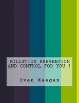 Pollution Prevention and Control For You !