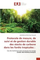Protocole de mesure, de suivi et de gestion durable des stocks de carbone dans les forêts tropicales