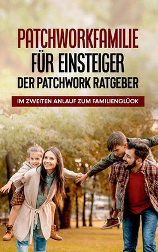 Patchworkfamilie für Einsteiger - Der Patchwork Ratgeber - cover