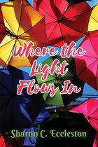 Where the Light Flows In