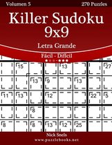 Killer Sudoku 9x9 Impresiones con Letra Grande - De Facil a Dificil - Volumen 5 - 270 Puzzles