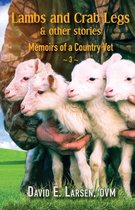 Boek cover Lambs and Crab Legs & other stories van David E Larsen DVM