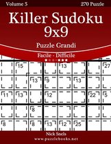 Killer Sudoku 9x9 Puzzle Grandi - Da Facile a Difficile - Volume 5 - 270 Puzzle
