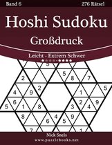 Hoshi Sudoku Grossdruck - Leicht bis Extrem Schwer - Band 6 - 276 Ratsel