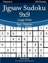 Jigsaw Sudoku 9x9 Large Print - Easy to Extreme - Volume 6 - 276 Puzzles
