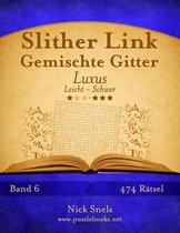 Slither Link Gemischte Gitter Luxus - Leicht bis Schwer - Band 6 - 474 Ratsel