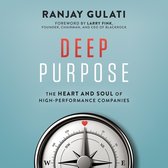 Deep Purpose Lib/E: The Heart and Soul of High-Performance Companies