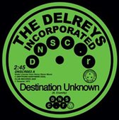 The Delreys Incorporated & Oscar Wright - Destination Unknown / Fell In Love (7" Vinyl Single)