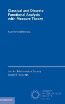 London Mathematical Society Student TextsSeries Number 101- Classical and Discrete Functional Analysis with Measure Theory