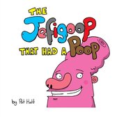 The Jefigoop That Had A Poop