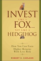 Invest Like a Fox... Not Like a Hedgehog