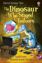 First Reading Level 3: Dinosaur Tales- Dinosaur Tales: The Dinosaur Who Stayed Indoors