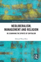 Routledge Studies in Business Ethics- Neoliberalism, Management and Religion