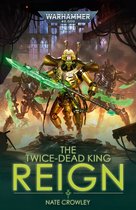 Warhammer 40,000 2 - The Twice-dead King: Reign