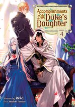 Accomplishments of the Duke's Daughter (Light Novel) 4 - Accomplishments of the Duke's Daughter (Light Novel) Vol. 4
