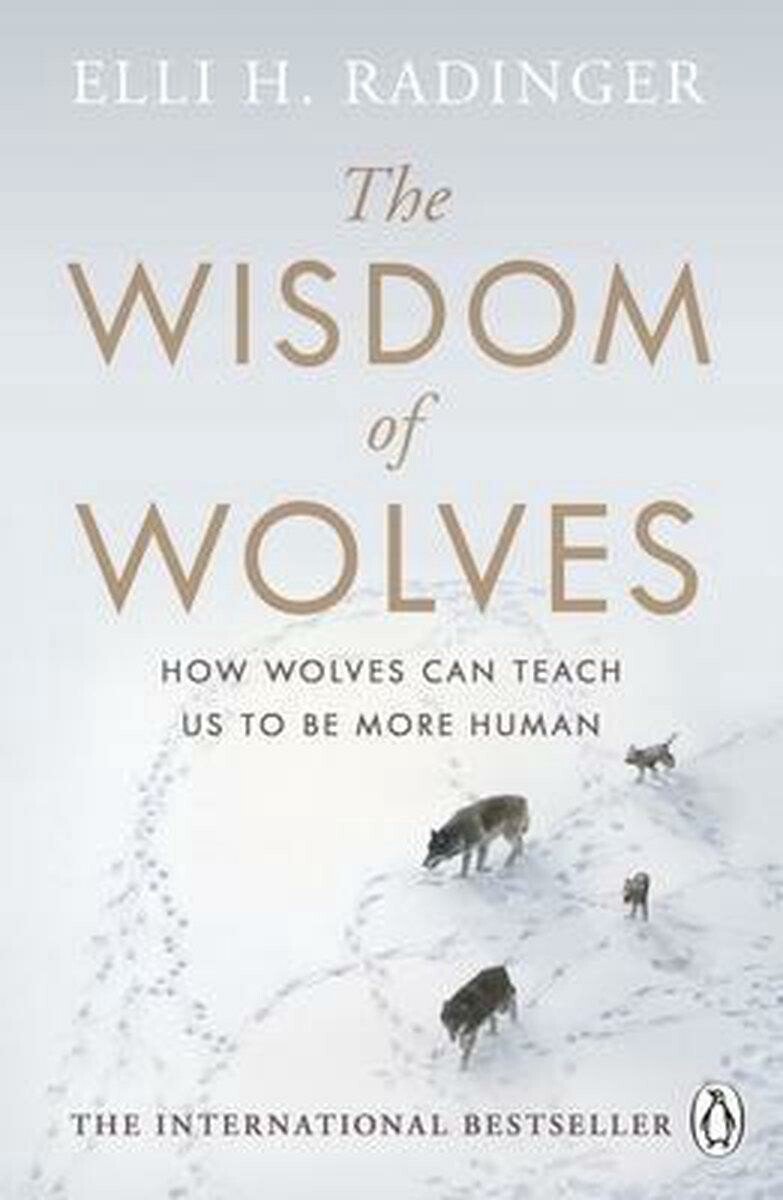 The Wisdom of Wolves - Elli H. Radinger