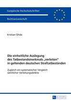 Europaeische Hochschulschriften Recht 5927 - Die einheitliche Auslegung des Tatbestandsmerkmals «verleiten» in geltenden deutschen Straftatbestaenden