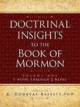 Doctrinal Insights to the Book of Mormon Vol. 1