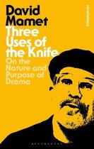 Three Uses Of The Knife On the Nature and Purpose of Drama Bloomsbury Revelations