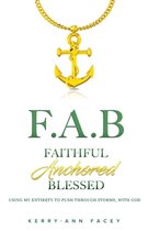 Faithful Anchored Blessed