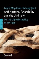 Architecture in Practice- Architecture, Futurability and Untimely
