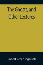 The Ghosts, and Other Lectures