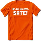 Hey, Doe Mij Maar Sate! - Snack T-Shirt | Grappig Verjaardag Kleding Cadeau | Eten En Snoep Shirt | Dames - Heren - Unisex Tshirt | - Oranje - L