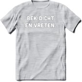 Bek Dicht En Vreten - Snack T-Shirt | Grappig Verjaardag Kleding Cadeau | Eten En Snoep Shirt | Dames - Heren - Unisex Tshirt | - Licht Grijs - Gemaleerd - XXL