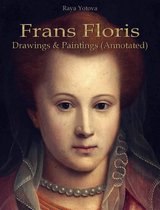 Frans Floris: Drawings & Paintings (Annotated)
