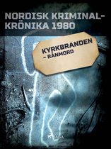Nordisk kriminalkrönika 80-talet - Kyrkbranden – rånmord