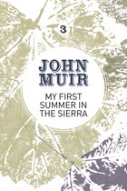 John Muir: The Eight Wilderness-Discovery Books- My First Summer in the Sierra