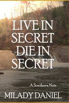 Live In Secret, Die In Secret