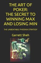 The Art of Poker: The Secret to Winning Max and Losing Min