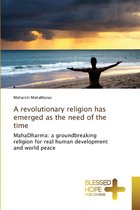 A revolutionary religion has emerged as the need of the time